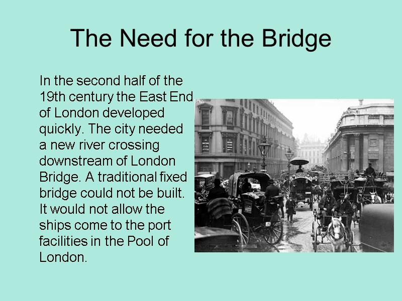 The Need for the Bridge  In the second half of the 19th century